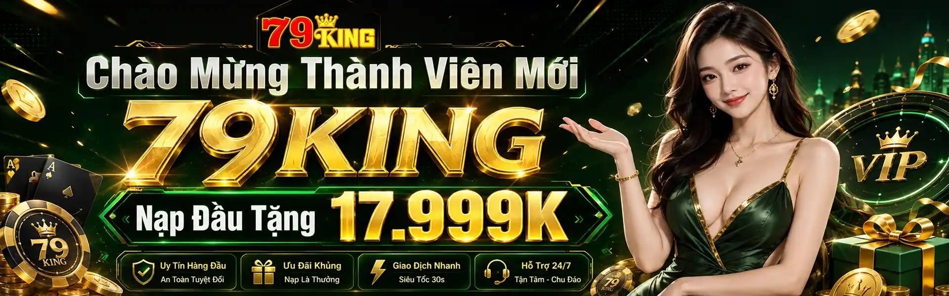 Chào Mừng Thành Viên Mới 79KING Nạp Đầu Tặng 17.999K