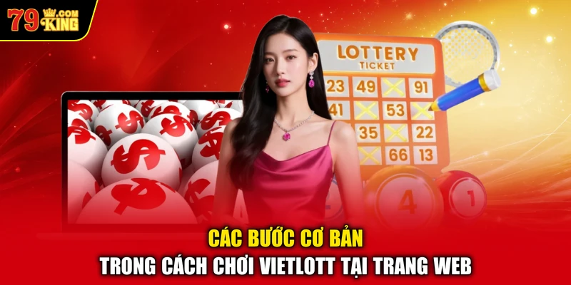 Các bước cơ bản trong cách chơi Vietlott tại trang web