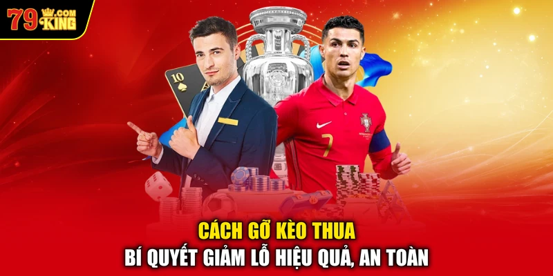 Cách gỡ kèo thua