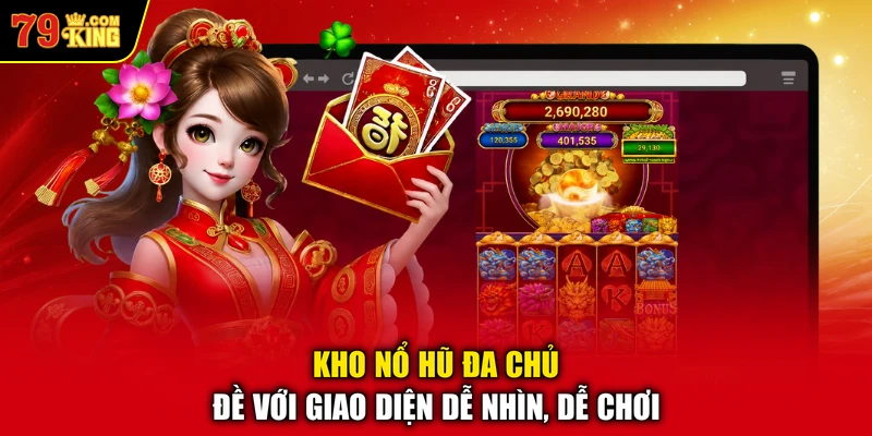 Kho nổ hũ đa chủ đề với giao diện dễ nhìn, dễ chơi