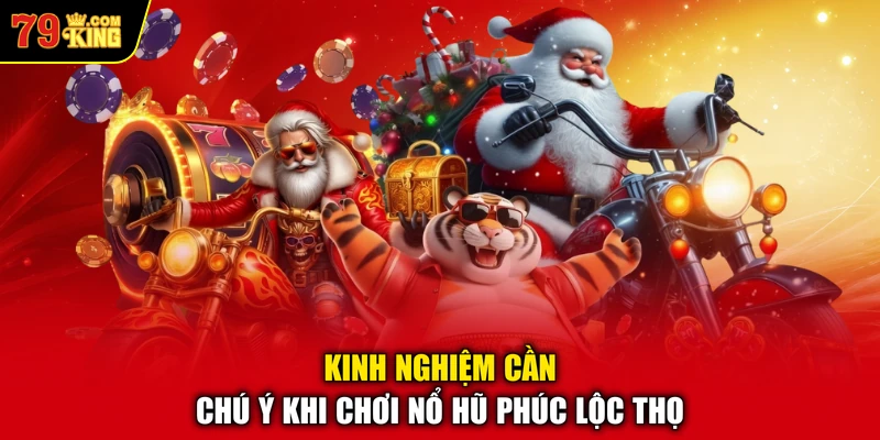 Kinh nghiệm cần chú ý khi chơi nổ hũ Phúc Lộc Thọ