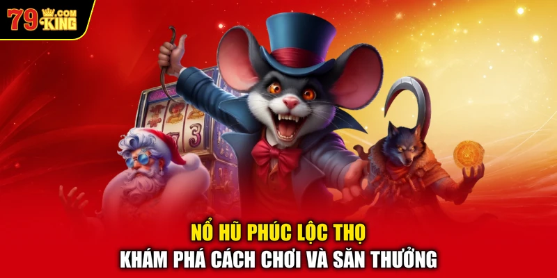 Nổ Hũ Phúc Lộc Thọ