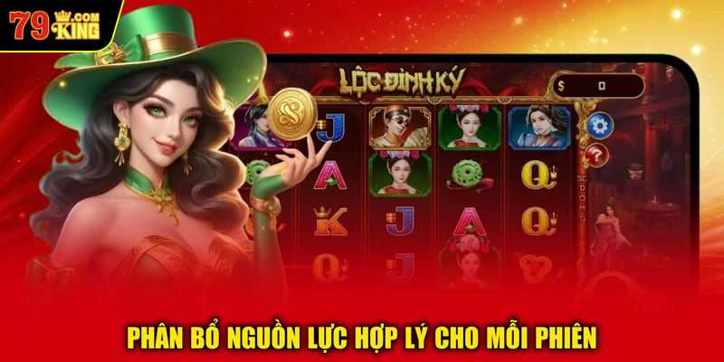 Phân bổ nguồn lực hợp lý cho mỗi phiên